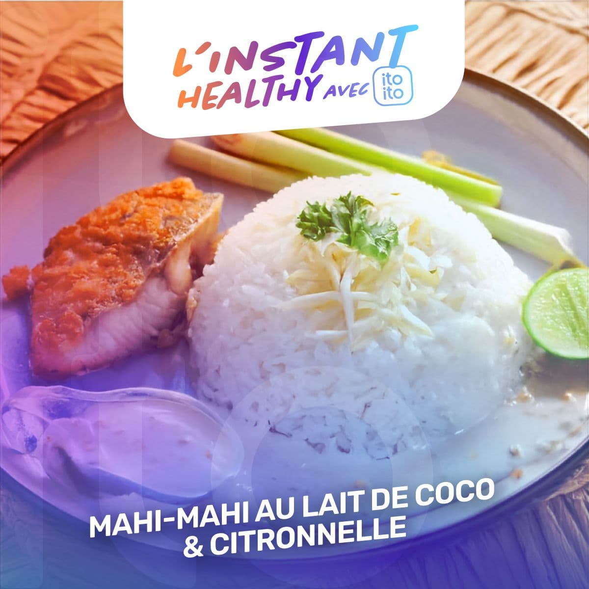 🎄🐟🥥 mahi-mahi au lait de coco & citronnelle