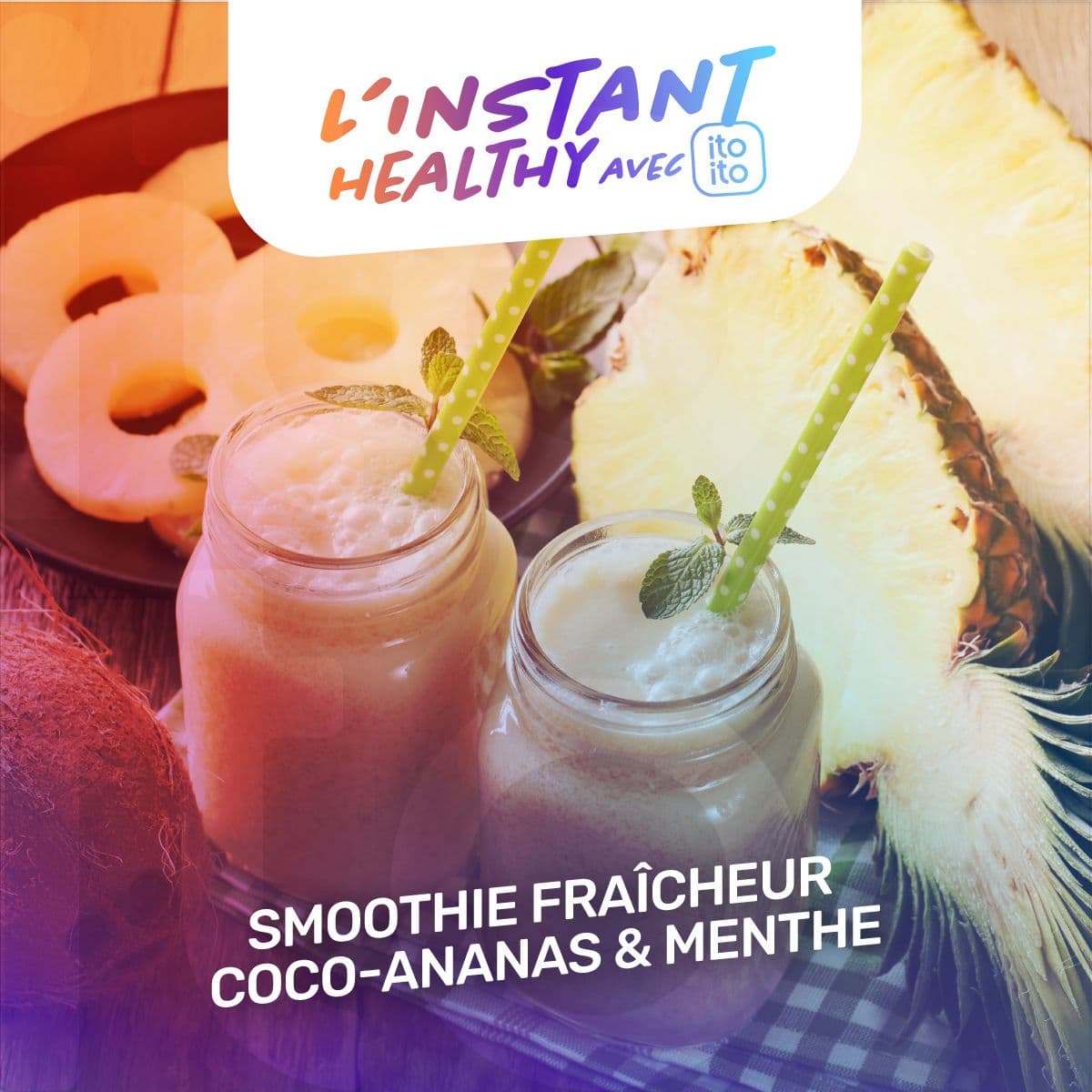 🥥🍍 Smoothie fraîcheur coco-ananas & menthe